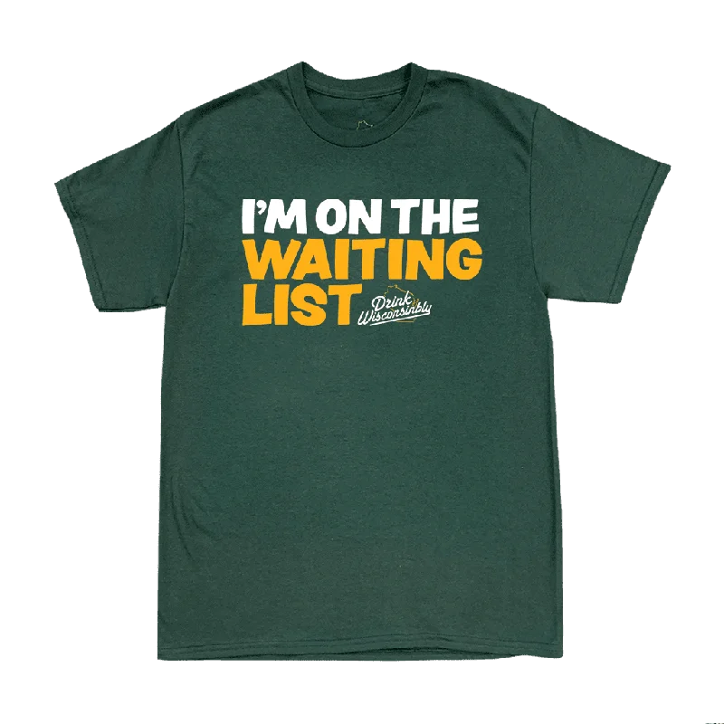 "I'm on the Waiting List" T-Shirt